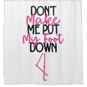 Laat me mijn voet niet neerzetten - grappige flami douchegordijn (Voorkant)