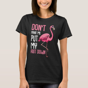 Laat me mijn voet niet neerzetten... grappige roze t-shirt