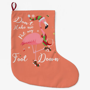 Laat me mijn voet niet omlaag zetten met roze flam grote kerstsok