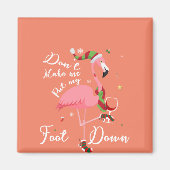 Laat me mijn voet niet omlaag zetten met roze flam magneet (Voorkant)