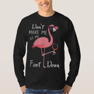 Laat me mijn voet niet omlaag zetten met roze flam t-shirt