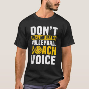 Laat me mijn volleybalcoach niet gebruiken voor sp t-shirt