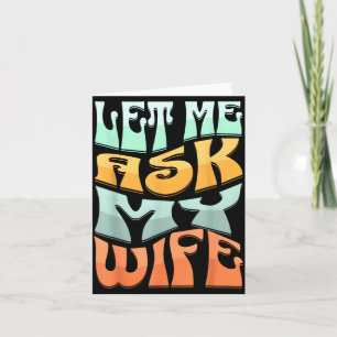 Laat Me Mijn Vrouw Vragen Funny Huwelijk Humor Quo Kaart