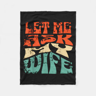 Laat me mijn vrouw vragen Funny Marriage Humor Quo Fleece Deken