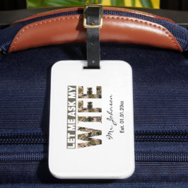 Laat me mijn vrouw vragen grappig gepersonaliseerd bagagelabel