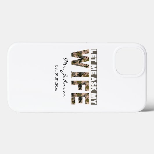Laat me mijn vrouw vragen grappig gepersonaliseerd Case-Mate iPhone case (Achterkant (horizontaal))