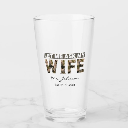 Laat me mijn vrouw vragen grappig gepersonaliseerd glas (Voorkant)