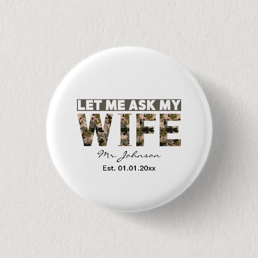 Laat me mijn vrouw vragen grappig gepersonaliseerd ronde button 3,2 cm (Voorkant)