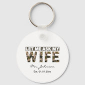 Laat me mijn vrouw vragen grappig gepersonaliseerd sleutelhanger (Voorkant)