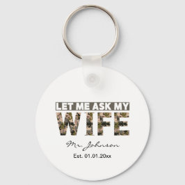 Laat me mijn vrouw vragen grappig gepersonaliseerd sleutelhanger