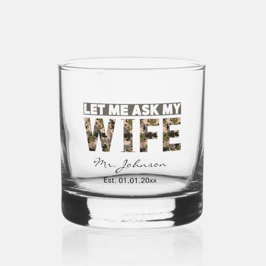 Laat me mijn vrouw vragen grappig gepersonaliseerd whisky glas (Voorkant)