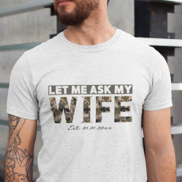 Laat me mijn vrouw vragen mannen T-Shirt