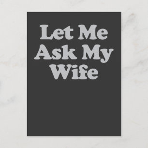 Laat me mijn vrouw vragen uitnodiging briefkaart