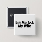 Laat me mijn vrouw vragen vierkante button 5,1 cm (Voorkant /achterkant)