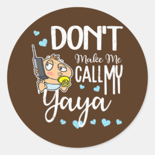 Laat me mijn Yaya Grandma Funny oma niet bellen Ronde Sticker