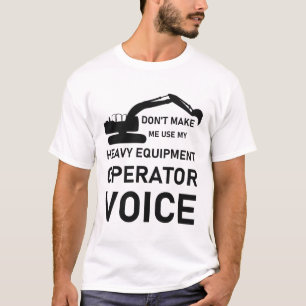 Laat me mijn zware apparatuurbediende niet gebruik t-shirt