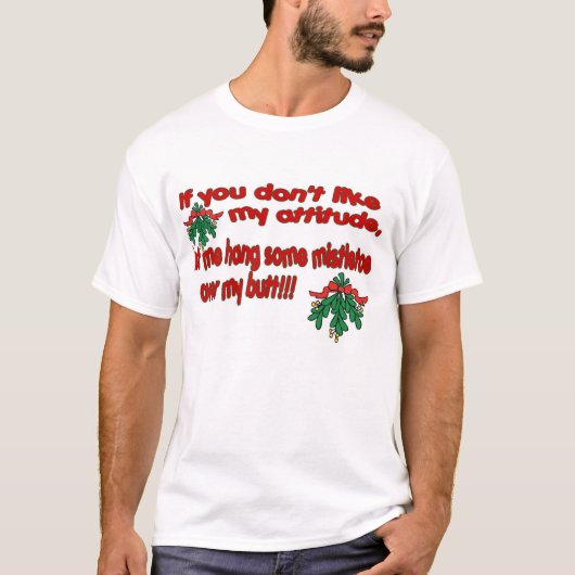 Laat me Mistletoe hangen over mijn Shirt. T-shirt (Voorkant)