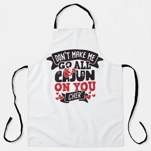 Laat me niet alle Cajun op je kappen." Schort (Voorkant)