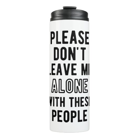 Laat me niet alleen met deze mensen thermosbeker (Voorkant)