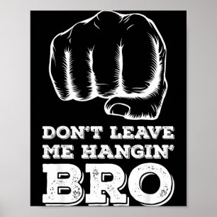 Laat Me Niet Barsten Bro - Vuiststoot Poster
