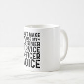 Laat me niet de stem van mijn klantenservice-medew koffiemok (Voorkant rechts)