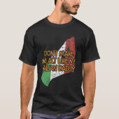 Laat me niet doen alsof ik mijn Italiaanse papa Fu T-shirt (Voorkant)
