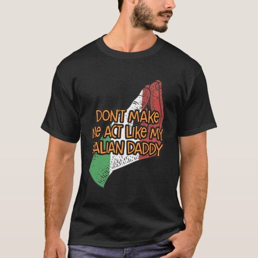 Laat me niet doen alsof ik mijn Italiaanse papa Fu T-shirt (Voorkant)