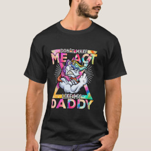 Laat me niet doen alsof mijn papa grappig boos Uni T-shirt