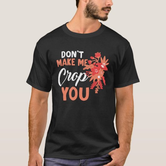 Laat me niet je grappige citaat scrapbooking uitsn t-shirt (Voorkant)