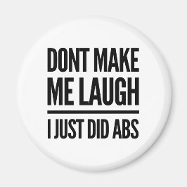 Laat me niet lachen, ik heb net ABS getraind Magneet