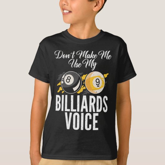 Laat me niet mijn biljart gebruiken Voice Pool bil T-shirt (Voorkant)