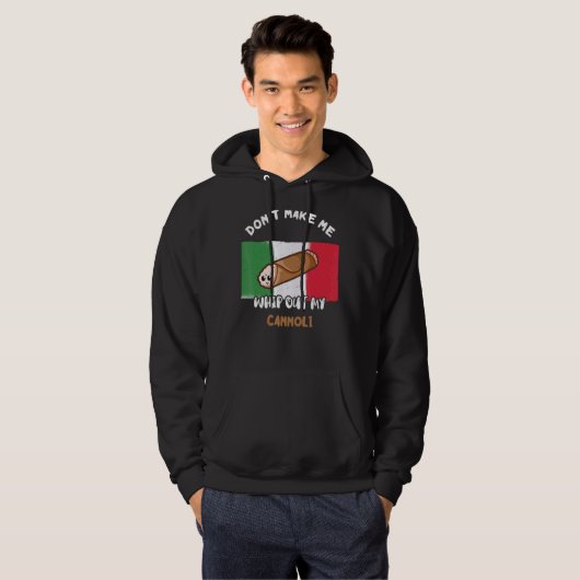 Laat me niet mijn Cannoli Italiaanse vlag Sic uith Hoodie (Voorkant volledig)