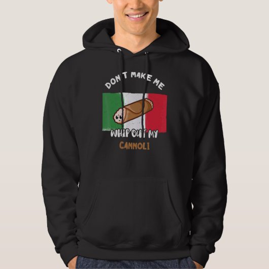 Laat me niet mijn Cannoli Italiaanse vlag Sic uith Hoodie (Voorkant)