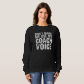 Laat me niet mijn coach-coaching gebruiken trui (Voorkant volledig)