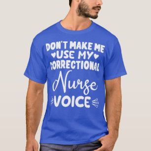 Laat me niet mijn correctionele zuster spraakkado  t-shirt