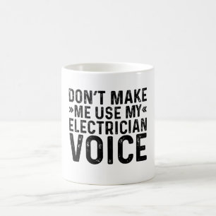 Laat me niet mijn elektricien stem gebruiken koffiemok