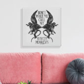 Laat me niet mijn gevleugelde apen™ bellen canvas afdruk (Insitu (Woonkamer))