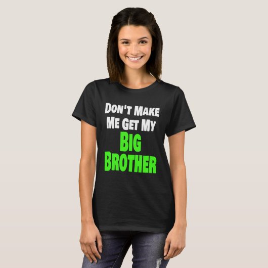 Laat me niet mijn grote broer of broer bijpassen t-shirt (Voorkant volledig)