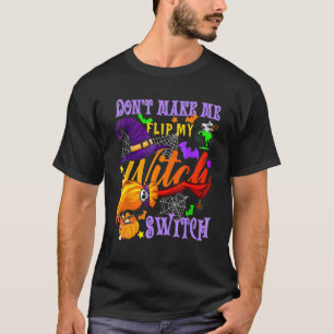 Laat me niet mijn heks-schakelaar Halloween Costu T-shirt