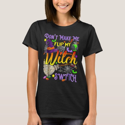 Laat me niet mijn heks-switch Halloween 2 draaien T-shirt (Voorkant)