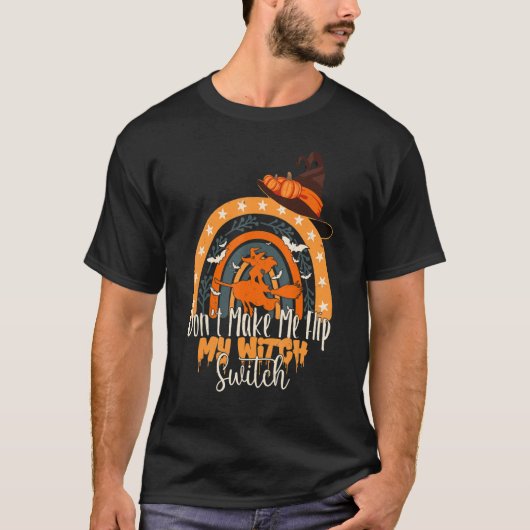 Laat me niet mijn heks-switch Halloween 2 draaien T-shirt (Voorkant)