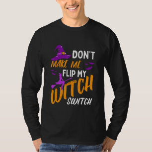 Laat me niet mijn heks-switch Halloween 3 draaien T-shirt