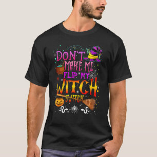 Laat me niet mijn heks-switch Halloween 3 draaien T-shirt