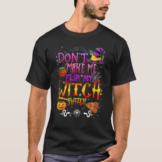 Laat me niet mijn heks-switch Halloween 3 draaien T-shirt (Voorkant)