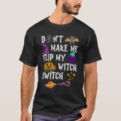 Laat me niet mijn heks-switch Halloween 3 draaien T-shirt (Voorkant)