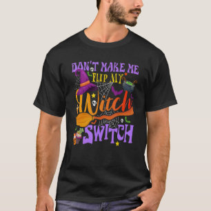 Laat me niet mijn heks-switch Halloween_5 draaien T-shirt