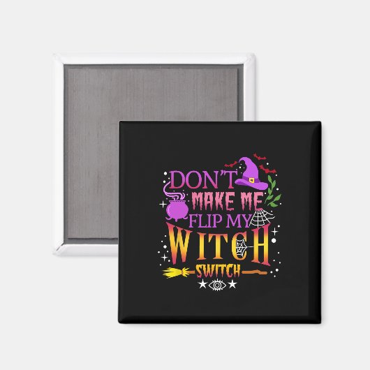 Laat me niet mijn heks-switch Halloween draaien Magneet (Voorkant / Achterkant)