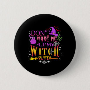 Laat me niet mijn heks-switch Halloween draaien Ronde Button 5,7 Cm