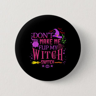 Laat me niet mijn heks-switch Halloween draaien Ronde Button 5,7 Cm