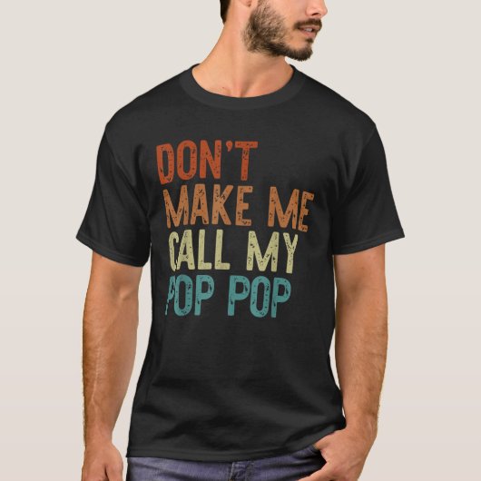 Laat me niet mijn Pop Pop Retro Opa noemen Vader T-shirt (Voorkant)
